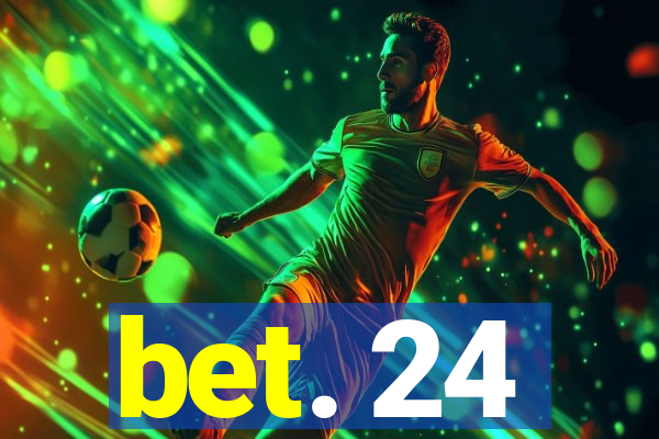 bet. 24